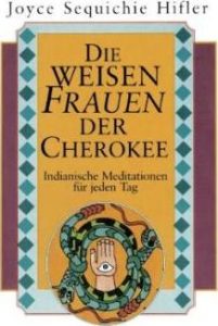 Die WEISEN FRAUEN der Cherokee